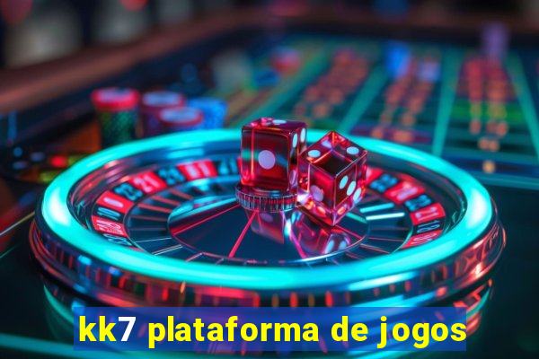 kk7 plataforma de jogos